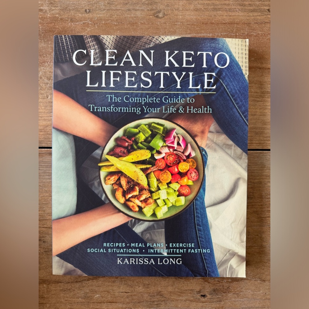 Clean Keto Lifestyle: Complete Guide to Transforming Your Life and Health